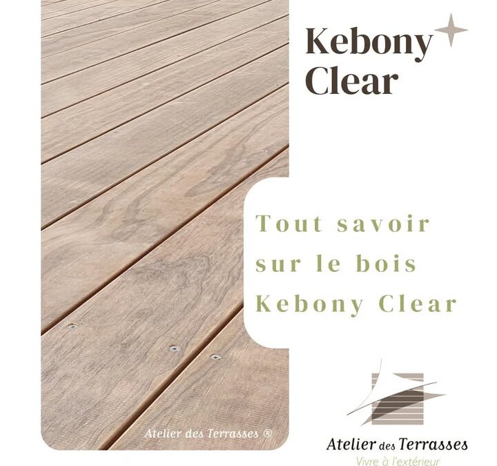🪵 Kebony Clear  Le Kebony Clear, un choix à la…